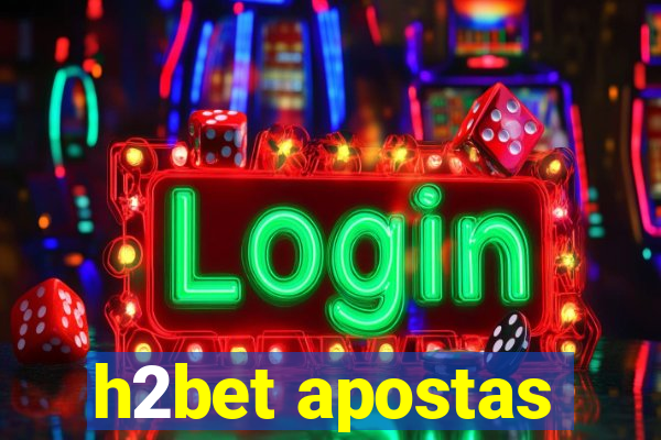 h2bet apostas